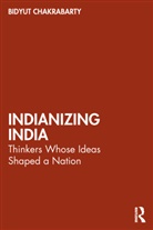 Bidyut Chakrabarty, Bidyut (University of Delhi Chakrabarty - Indianizing India