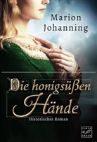 Marion Johanning - Die honigsüßen Hände