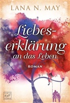 Lana N May, Lana N. May - Liebeserklärung an das Leben
