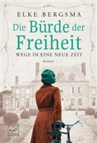 Elke Bergsma - Die Bürde der Freiheit