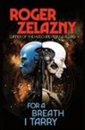Roger Zelazny - For a Breath I Tarry