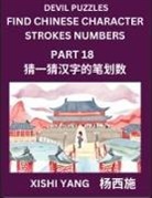 Xishi Yang - Devil Puzzles to Count Chinese Character Strokes Numbers (Part 18)- Simple Chinese Puzzles for Beginners, Test Series to Fast Learn Counting Strokes of Chinese Characters, Simplified Characters and Pinyin, Easy Lessons, Answers