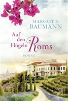 Margot S Baumann, Margot S. Baumann - Auf den Hügeln Roms