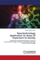 Gervas Epafras Assey - Nanotechnology Application to Areas of Important to Society
