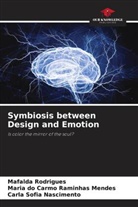 Carla Sofia Nascimento, Maria Do Carmo Raminhas Mendes, Mafalda Rodrigues - Symbiosis between Design and Emotion