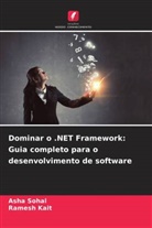 Ramesh Kait, Asha Sohal - Dominar o .NET Framework: Guia completo para o desenvolvimento de software