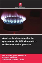 Mr. Nayan Jyoti Hazarika, Nayan Jyoti Hazarika, Pranjal Sarmah, Surendra Kumar Yadav - Análise do desempenho do queimador de GPL doméstico utilizando meios porosos