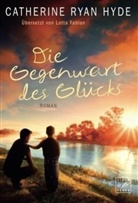 Catherine Ryan Hyde - Die Gegenwart des Glücks