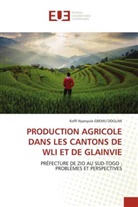 Koffi Nyanyuie Gbemu Doglan - PRODUCTION AGRICOLE DANS LES CANTONS DE WLI ET DE GLAINVIE