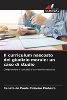 Renato de Paula Pinheiro Pinheiro - Il curriculum nascosto del giudizio morale: un caso di studio