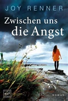 Joy Renner - Zwischen uns die Angst