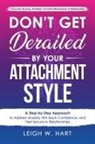 Leigh W. Hart - Don't Get Derailed By Your Attachment Style