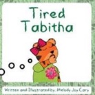 Melody Joy Cary - Tired Tabitha