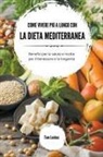 Tom Lockes - Come vivere più a lungo con la dieta mediterranea