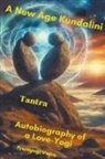 Premyogi Vajra - A New Age Kundalini Tantra~ Autobiography of a Love-Yogi