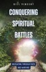 Bill Vincent - Conquering Spiritual Battles