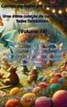 Histórias Maravilhosas - Contos de fadas para crianças Uma ótima coleção de contos de fadas fantásticos. (Volume 14))