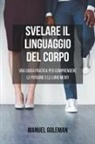 Manuel Goleman - Svelare il Linguaggio del Corpo