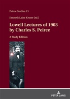 Charles Sanders Peirce, Institute for Studies in Pragmaticism, Kenneth Laine Ketner - Lowell Lectures of 1903 by Charles S. Peirce