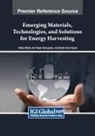 Arij Naser Abougreen, Shashi Kant Gupta, Shilpa Mehta - Emerging Materials, Technologies, and Solutions for Energy Harvesting