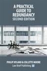Philip Hyland, Collette Moore - A Practical Guide To Redundancy - Second Edition