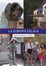 Antonio Checa Godoy - La Europa eslava
