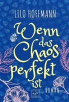 Lilo Hoffmann - Wenn das Chaos perfekt ist