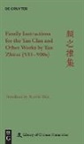 Xiaofei Tian, Paul W Kroll, Paul W. Kroll, Paul W Kroll - Family Instructions for the Yan Clan and Other Works by Yan Zhitui (531-590s)