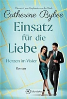 Catherine Bybee - Einsatz für die Liebe
