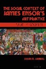 Susan M Canning, Susan M. Canning - The Social Context of James Ensor's Art Practice