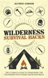Alfred Gibson - Wilderness Survival Hacks