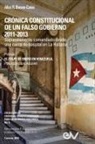 Brewer-Carías - CRÓNICA CONSTITUCIONAL DE UN FALSO GOBIERNO 2011-2012. Supuestamente comandado desde una cama de hospital en La Habana