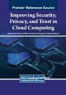 Pawan Kumar Goel, Hari Mohan Pandey, Amit Singhal - Improving Security, Privacy, and Trust in Cloud Computing