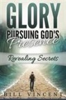 Bill Vincent - Glory Pursuing God's Presence (Large Print Edition)