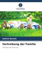Gabriel Buriola - Vertreibung der Familie