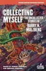 Barry N. Malzberg, Robert Friedman, Gregory Shepard - Collecting Myself