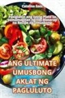Catalina Saez - ANG ULTIMATE UMUSBONG AKLAT NG PAGLULUTO
