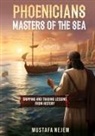 Mustafa Nejem - PHOENICIANS - MASTERS OF THE SEA