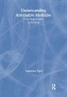 Lawrence Tyler, Virginia M Tyler - Understanding Alternative Medicine