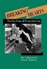 Roy Baumeiser, Roy F Baumeister, Roy F. Baumeister, Roy F. (University of Queensland Baumeister, Sara Wotman, Sara R Wotman... - Breaking hearts