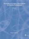 Sydney Chellen - The Essential Guide to the Internet for Health Professionals
