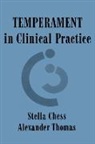 Stella Chess, Alexander Thomas - Temperament in Clinical Practice
