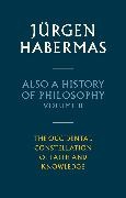 Jurgen Habermas, Jürgen Habermas, Jurgen (Johann Wolfgang Goethe Universit Habermas, Jurgen (Johann Wolfgang Goethe University in Frankfurt) Habermas - Also a History of Philosophy, Volume 2 - The Occidental Constellation of Faith and Knowledge