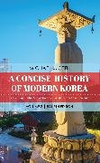 Michael J Seth, Michael J. Seth, Seth Michael J. - Concise History of Modern Korea From the Late Nineteenth Century to the Present