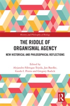 Alejandro Baedke Fabregas-Tejeda, Jan Baedke, Jan (Ruhr University Bochum Baedke, Alejandro Fabregas-Tejeda, Alejandro Fábregas-Tejeda, Guido I. Prieto... - Riddle of Organismal Agency
