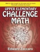 Edward Zaccaro, Edward Zaccaro, Zaccaro Edward - Upper Elementary Challenge Math