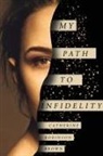 Catherine Robinson Brown - My Path to Infidelity
