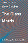 Vivek Chibber - Class Matrix