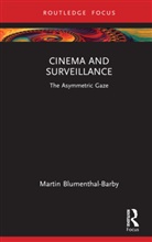 Martin Blumenthal-Barby, Martin (Rice University Blumenthal-Barby, Blumenthal-Barby Martin - Cinema and Surveillance