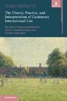 Panos (Rijksuniversiteit Groningen Merkouris, Noora Arajarvi, Noora Arajärvi, Jorg Kammerhofer, Jörg Kammerhofer, Panos Merkouris... - Theory, Practice, and Interpretation of Customary International Law